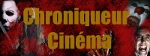 Chroniqueur Cinéma Chroniqueur Cinéma