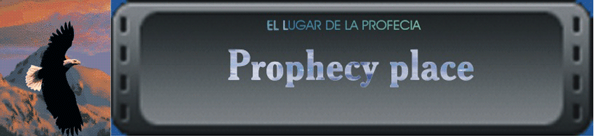 Prophecy Place (El lugar de la Profecía)