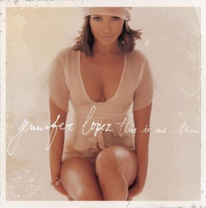 Jennifer Lopez - 2002 - This Is Me...Then