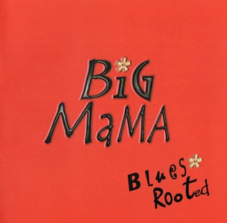 Free Big Mama – Blues Rooted (2005)